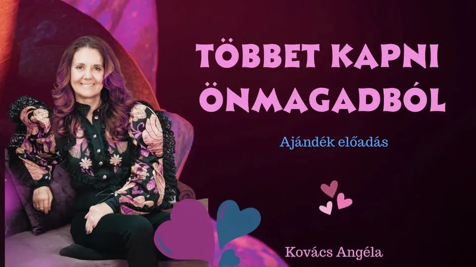 Ajándék előadás - Többet kapni önmagadból és a létezés öröméből